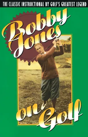 Bobby Jones on Golf: The Classic Instructional by Golf's Greatest Legend Paperback  May 1, 1992
